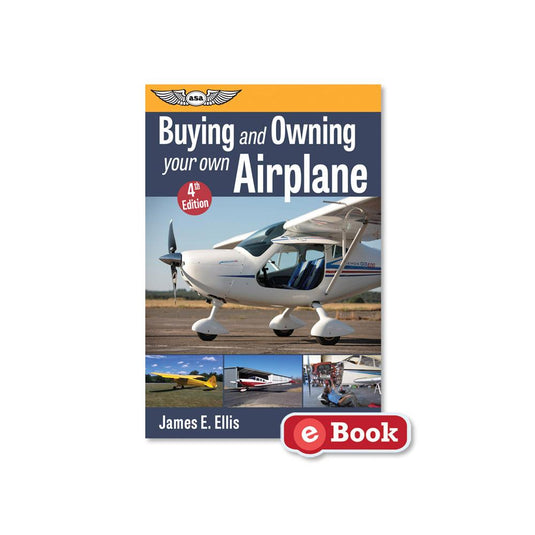 Buying and Owning Your Own Airplane (eBook EB)