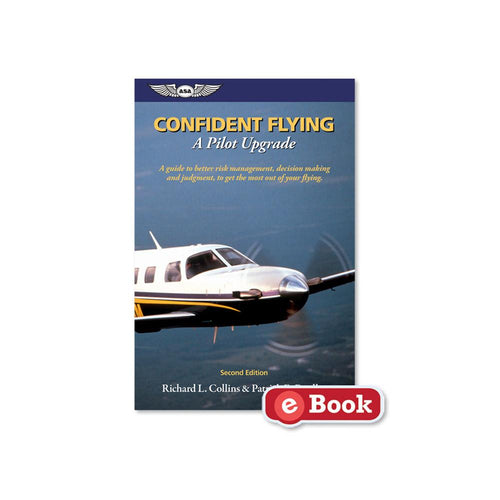 ASA Confident Flying: A Pilot Upgrade (eBook EB)