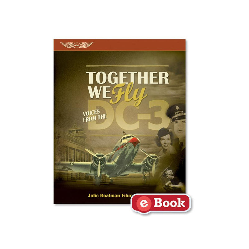 Load image into Gallery viewer, ASA Together We Fly: Voices From The DC-3
