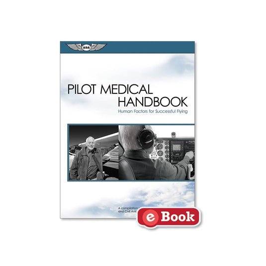 ASA Pilot Medical Handbook: Human Factors for Successful Flying