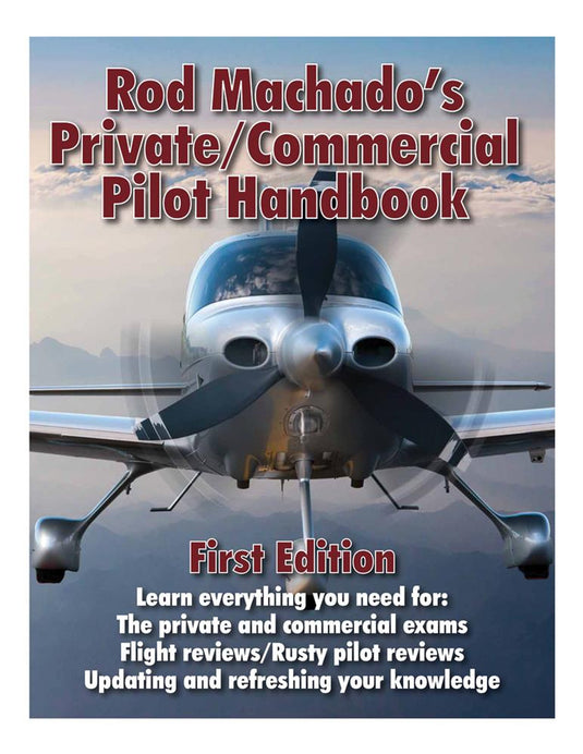 Rod Machado’s Private/Commercial Pilot Handbook