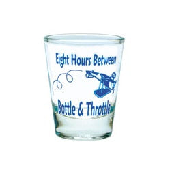 Eight Hours Between Bottle and Throttle Shot Glass - Select Color
