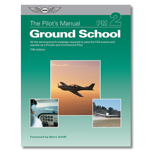 ASA The Pilot's Manual Volume 2: Ground School - Fifth Edition