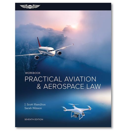 ASA Practical Aviation & Aerospace Law Workbook - 7th Edition