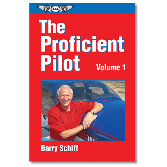ASA The Proficient Pilot: Volume 1