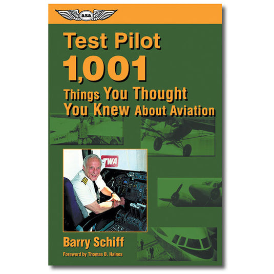 ASA Test Pilot: 1,001 Things You Thought You Knew About Aviation