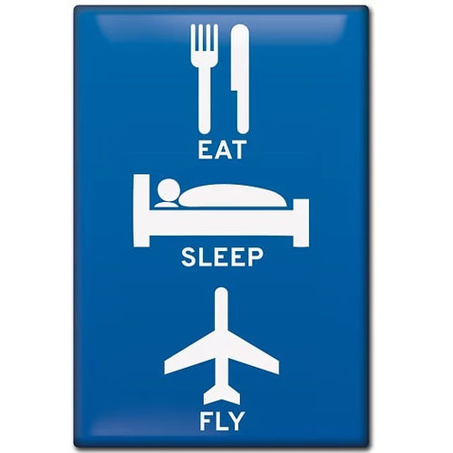 Eat, Sleep, Fly Fridge Magnet