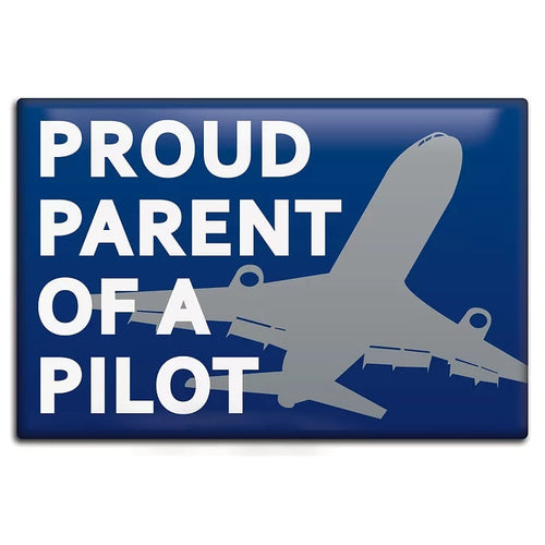 Proud Parent of a Pilot Fridge Magnet