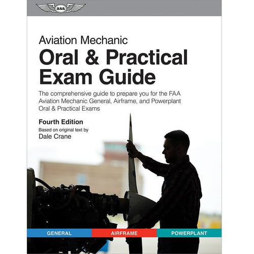 ASA Aviation Maintenance Technician Exam Oral & Practical Exam Guide - Fourth Edition