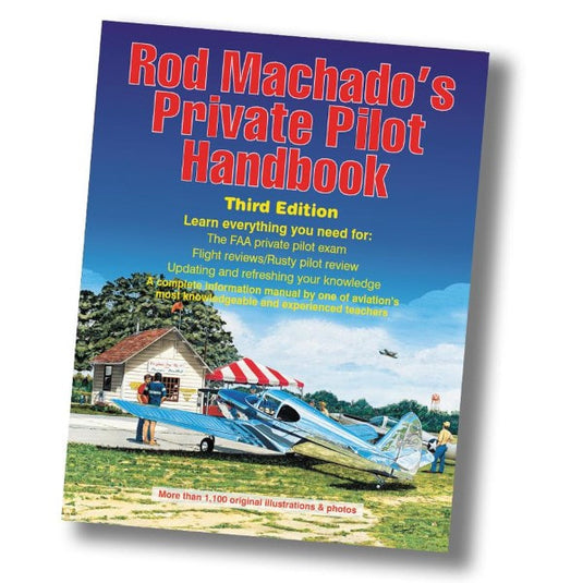 Rod Machado’s Private Pilot Handbook