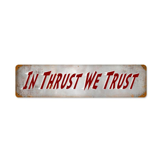 In Thrust We Trust Metal Sign - PTS332