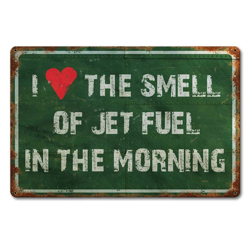 The Smell Of Jet Fuel Metal Sign - PTSB305