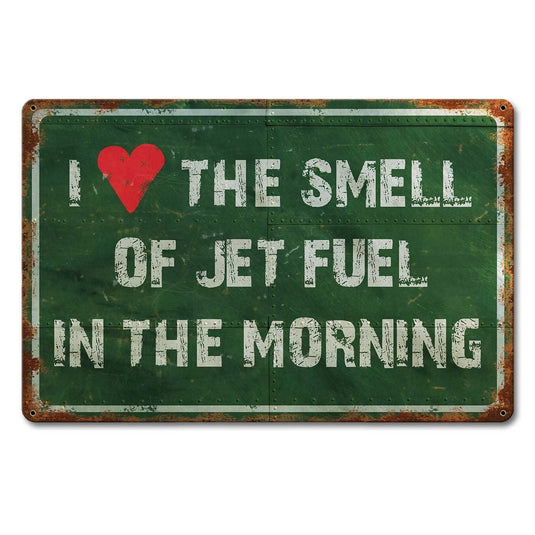 The Smell Of Jet Fuel Metal Sign - PTSB305