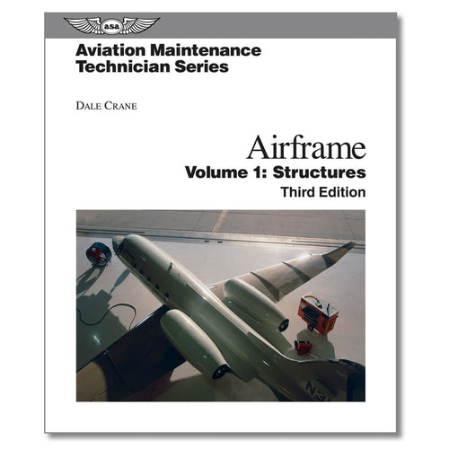ASA Aviation Maintenance Technician Series: Airframe Structures - Third Edition (Hardcover)